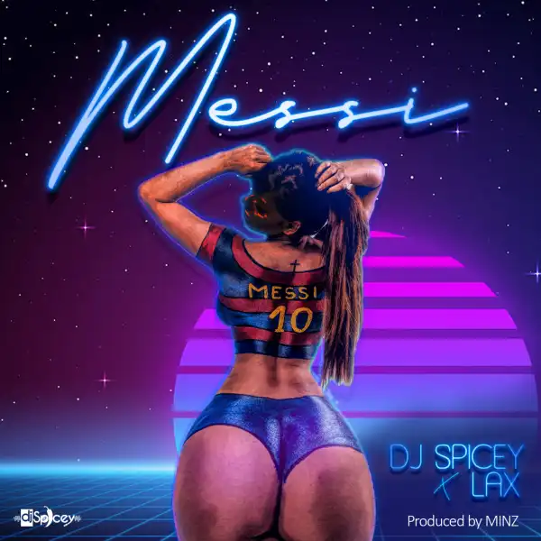 DJ Spicey - Messi ft L.A.X